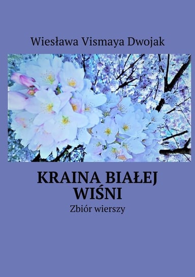 Kraina Białej Wiśni Dwojak Wiesława Vismaya