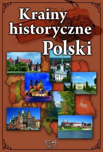 Krainy historyczne Polski Opracowanie zbiorowe