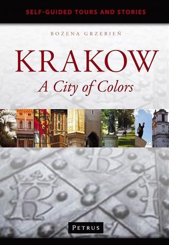 Krakow. A City of Colors Grzebień Bożena