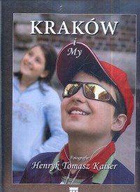 Kraków i My Kajzer Henryk Tomasz