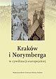 Kraków i Norymberga w Cywilizacji Europejskiej Purchla Jacek