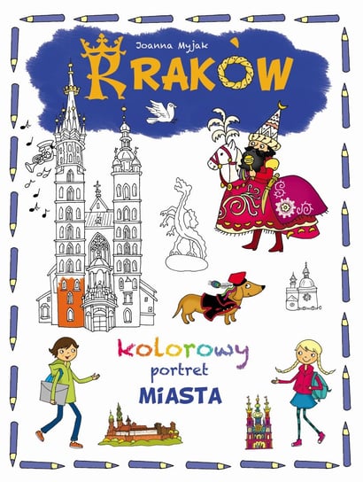 Kraków kolorowy portret miasta Myjak Joanna