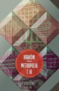 Kraków metropolia T.3 Dziedzictwo Wydawnictwo Księgarnia Akademicka