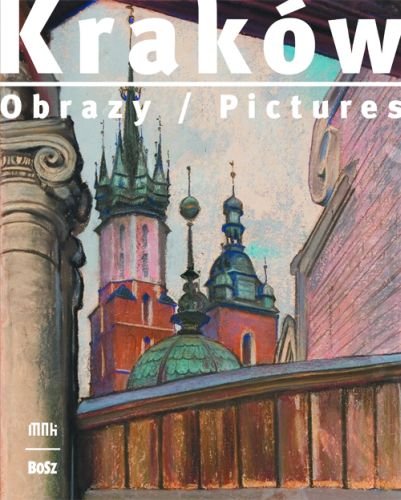 Kraków. Obrazy Kęder Iwona, Świderski Jacek