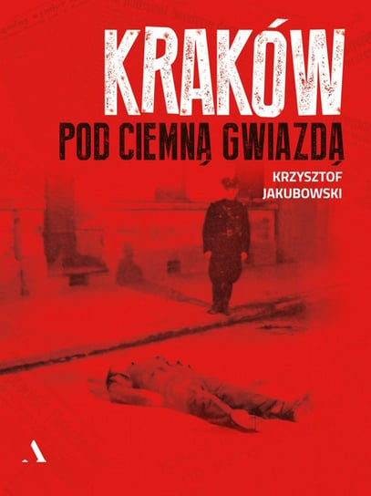 Kraków pod ciemną gwiazdą - ebook epub Jakubowski Krzysztof