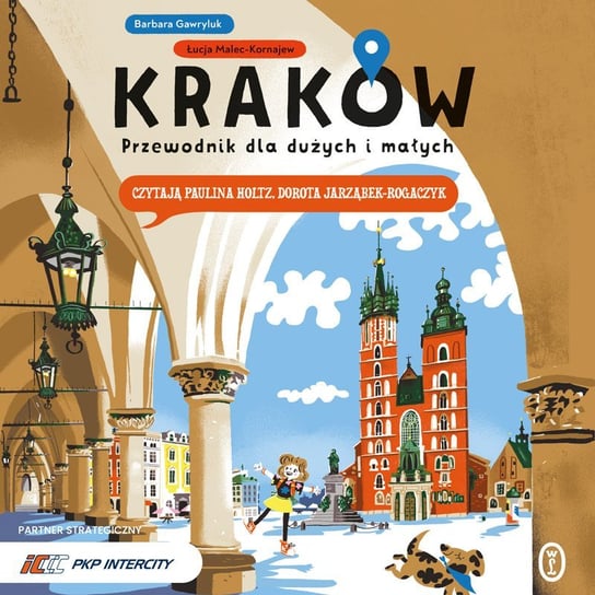 Kraków. Przewodnik dla dużych i małych Gawryluk Barbara, Malec-Kornajew Łucja