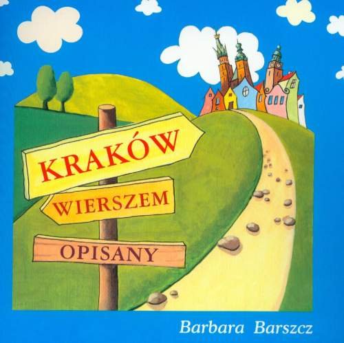 Kraków wierszem opisany Barszcz Barbara