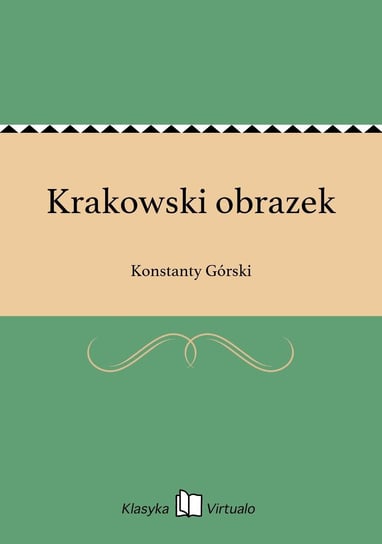 Krakowski obrazek Górski Konstanty