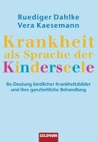 Krankheit als Sprache der Kinderseele Dahlke Ruediger, Kaesemann Vera