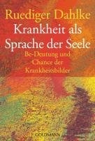 Krankheit als Sprache der Seele Dahlke Rudiger