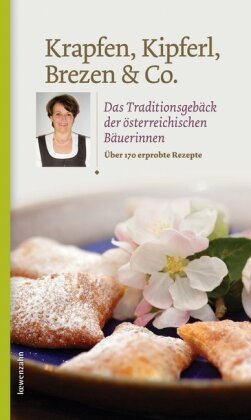 Krapfen, Kipferl, Brezen & Co Edition Loewenzahn, Lowenzahn Verlag