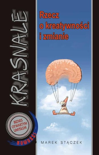 Krasnale. Rzecz o kreatywności i zmianie - ebook epub Stączek Marek