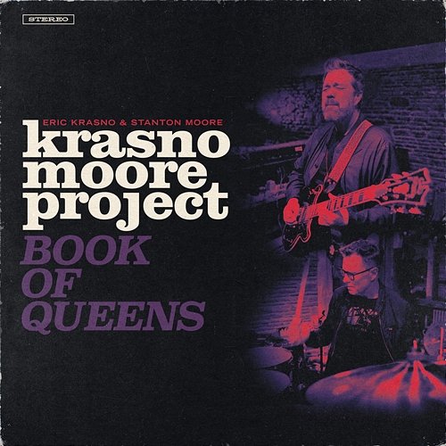 Krasno/Moore Project: Book of Queens Eric Krasno, Stanton Moore