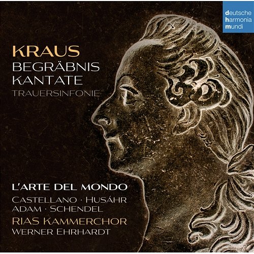 Kraus: Begräbniskantate, Trauersinfonie L'arte del mondo