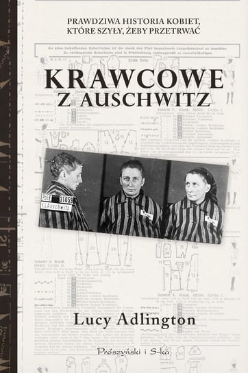 Krawcowe z Auschwitz Adlington Lucy