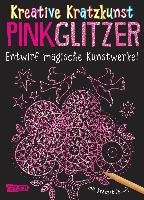 Kreative Kratzkunst: Pink Glitzer: Set mit 10 Kratzbildern, Anleitungsbuch und Holzstift Poitier Anton