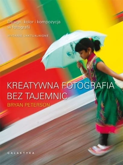 Kreatywna fotografia bez tajemnic Peterson Bryan