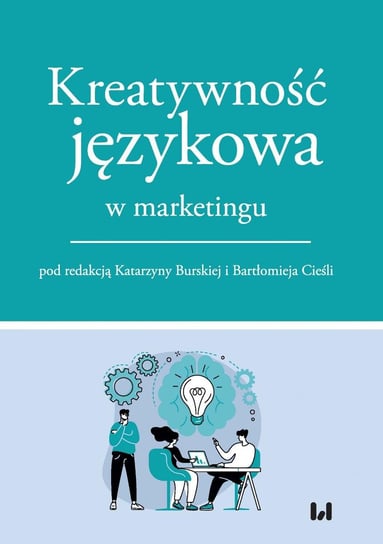 Kreatywność językowa w marketingu Cieśla Bartłomiej, Burska Katarzyna