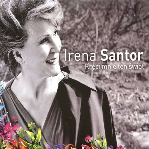 Kręci mnie ten świat Irena Santor