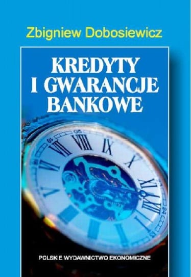 Kredyty i gwarancje bankowe Dobosiewicz Zbigniew