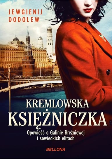 Kremlowska księżniczka. Opowieść o Galinie Breżniewej i sowieckich elitach Dodolew Jewgienij