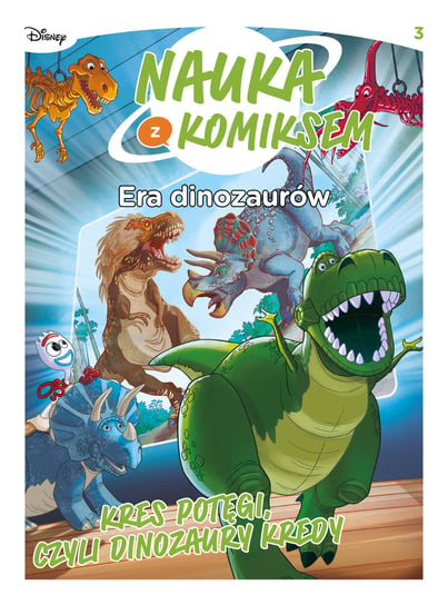 Kres potęgi, czyli dinozaury Kredy. Nauka z komiksem. Era dinozaurów. Tom 3 Stefano Broccoli, Jacopo Olivieri, Sara Storino