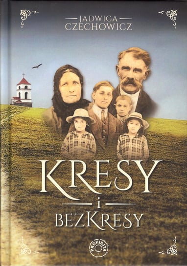 Kresy i bezkresy Czechowicz Jadwiga
