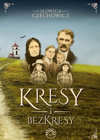 Kresy i bezkresy Czechowicz Jadwiga