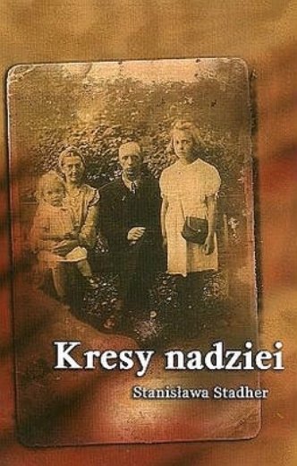 Kresy Nadziei Stadher Stanisław