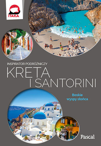 Kreta i Santorini. Boskie wyspy słońca Tupaczewska Anna