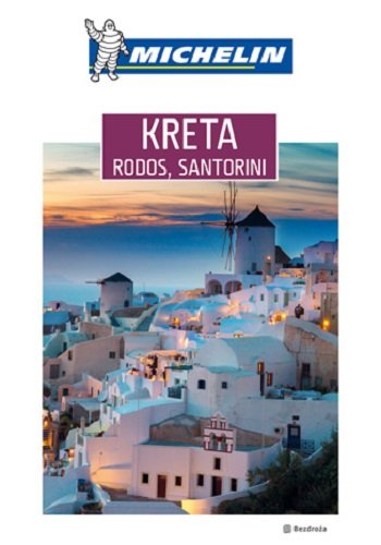 Kreta, Rodos, Santorini Opracowanie zbiorowe