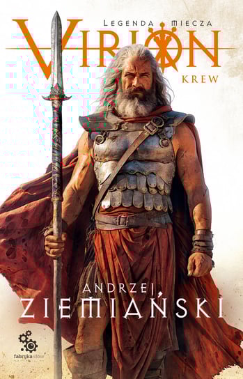 Krew. Virion. Legenda miecza. Tom 1 Ziemiański Andrzej