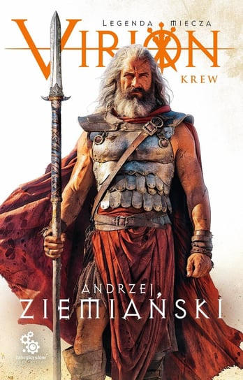 Krew. Virion. Legenda miecza. Tom 1 - ebook epub Ziemiański Andrzej