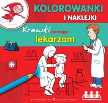 Krewki pomaga lekarzom. Kolorowanki i naklejki Opracowanie zbiorowe