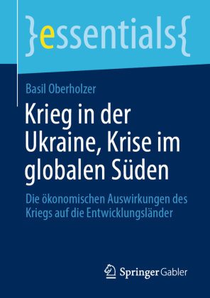 Krieg in der Ukraine, Krise im globalen Süden Springer, Berlin
