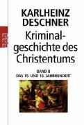 Kriminalgeschichte des Christentums 8 Deschner Karlheinz