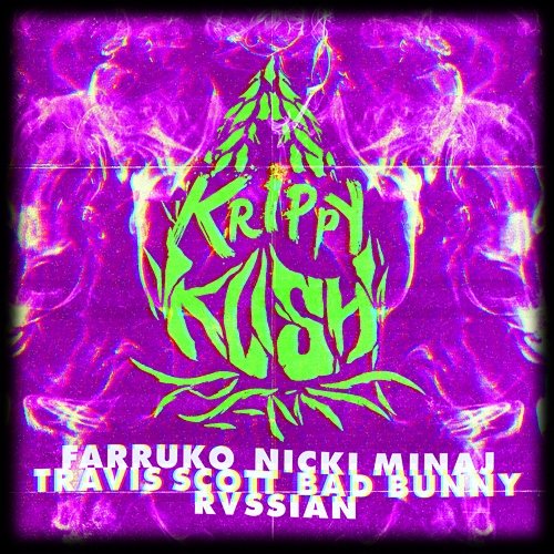 Krippy Kush Farruko, Nicki Minaj, Bad Bunny feat. Travis Scott, Rvssian