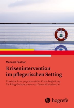 Krisenintervention im pflegerischen Setting Hogrefe (vorm. Verlag Hans Huber )