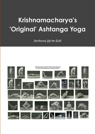 Krishnamacharya's 'Original' Ashtanga Yoga Hall Anthony Grim