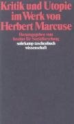 Kritik und Utopie im Werk von Herbert Marcuse Marcuse Herbert
