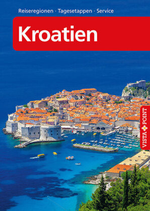 Kroatien - VISTA POINT Reiseführer A bis Z Vista Point Verlag