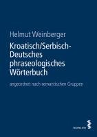 Kroatisch/Serbisch-Deutsches phraseologisches Wörterbuch Weinberger Helmut