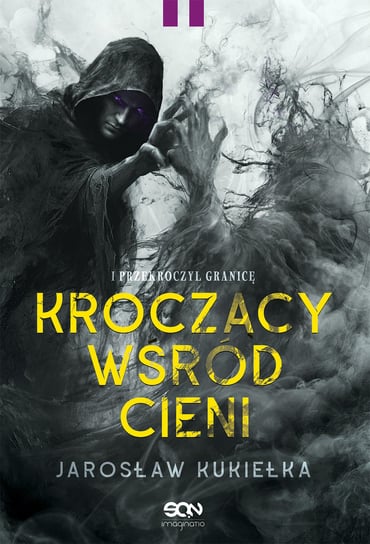 Kroczący wśród cieni. I przekroczył granicę Kukiełka Jarosław
