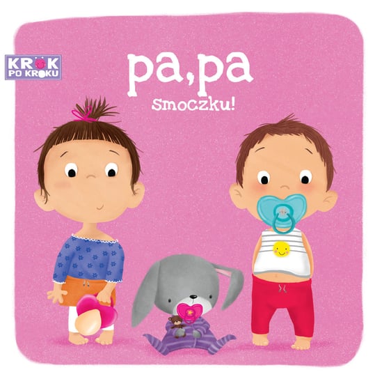 Krok po kroku. Pa, pa smoczku! Opracowanie zbiorowe