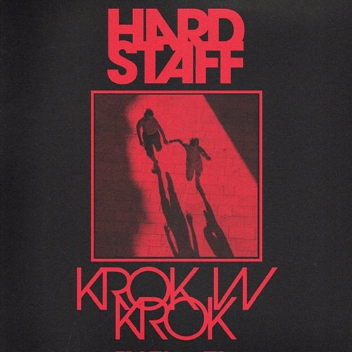 Krok w krok Hard Staff feat. Monika Tarasiuk