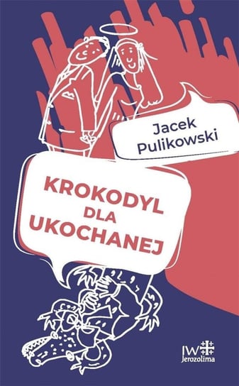 Krokodyl dla ukochanej Pulikowski Jacek