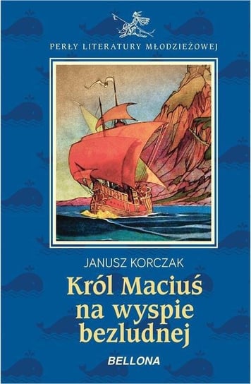 Król Maciuś na wyspie bezludnej Korczak Janusz