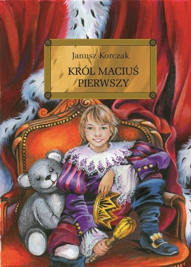 Król Maciuś Pierwszy Korczak Janusz