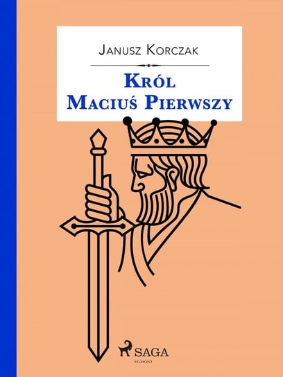 Król Maciuś Pierwszy Korczak Janusz