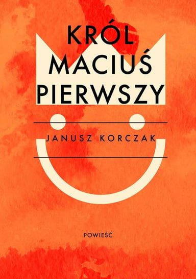 Król Maciuś Pierwszy - ebook epub Korczak Janusz